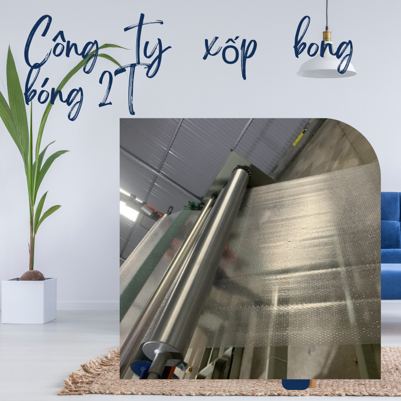 Công ty xốp bong bóng 2T Công ty xốp bong bóng 2T